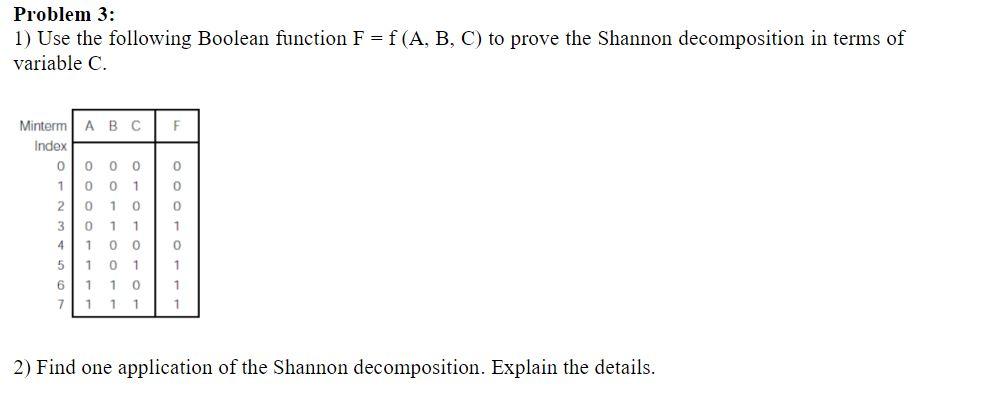 Problem 3 1 Use The Following Boolean Function F F A B C To Prove The Shannon Decomposition In Terms Of Variable 1