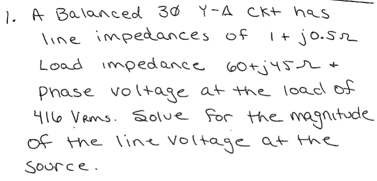 1 A Balanced 30 Y A Ck Has Line Impedances Of 1 Jo S Load Impedance 60 J452 Phase Voltage At The Load Of 416 Vrms S 1