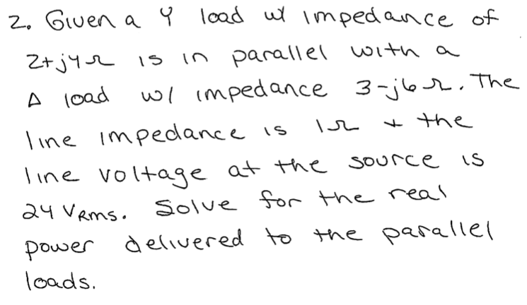 2 Given A Y Load W Impedance Of 2 Jy Is In Parallel With A A Load W Impedance 3 J6r The The Line Impedance Is Lin 1