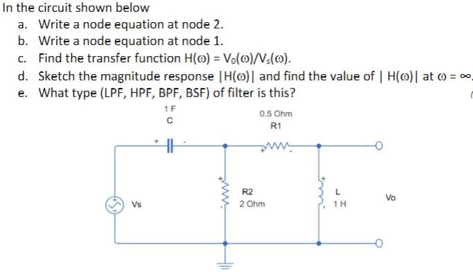 In The Circuit Shown Below A Write A Node Equation At Node 2 B Write A Node Equation At Node 1 C Find The Transfer 1
