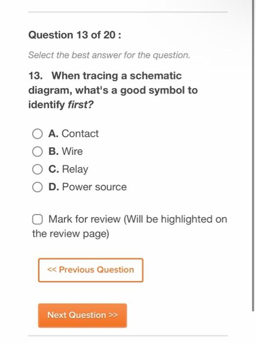Question 13 Of 20 Select The Best Answer For The Question 13 When Tracing A Schematic Diagram What S A Good Symbol T 1