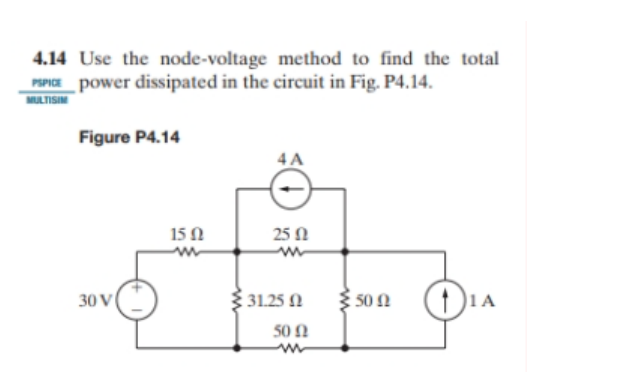 4 14 Use The Node Voltage Method To Find The Total Pspice Power Dissipated In The Circuit In Fig P4 14 Multisi Figure 1
