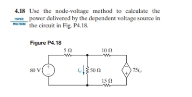 4 18 Use The Node Voltage Method To Calculate The Pspice Power Delivered By The Dependent Voltage Source In Multisim The 1