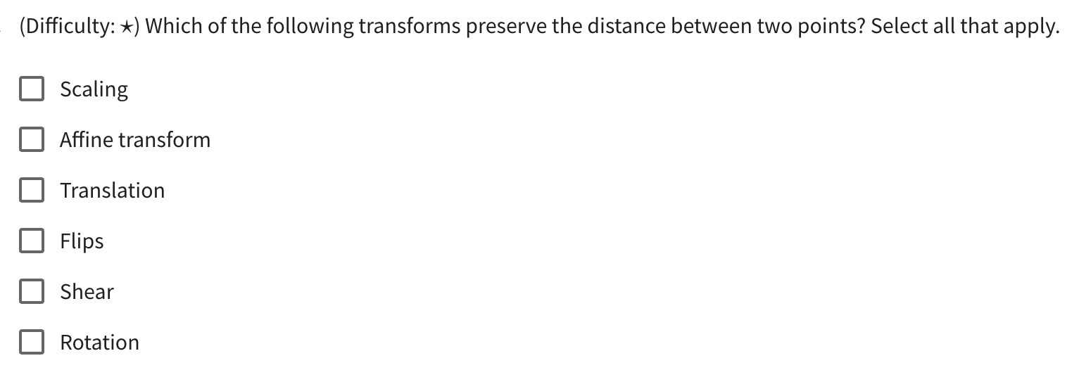 Difficulty Which Of The Following Transforms Preserve The Distance Between Two Points Select All That Apply Scali 1