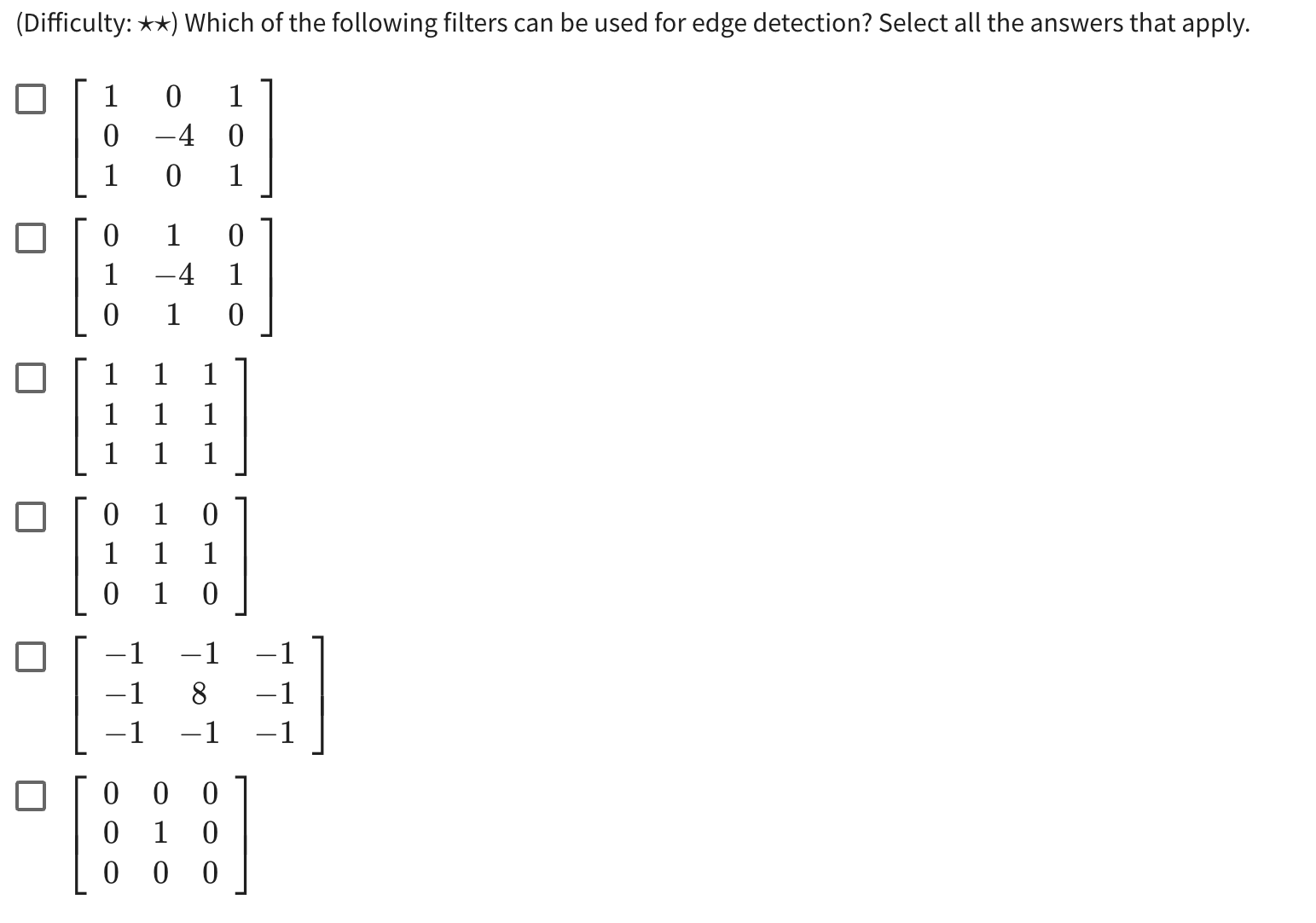Difficulty Which Of The Following Filters Can Be Used For Edge Detection Select All The Answers That Apply 0 1 1