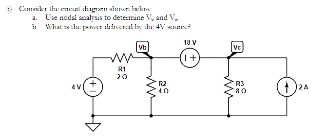 5 Consider The Circuit Diagram Shown Below A Use Nodal Analysis To Determine V And V B What Is The Power Deliver 1