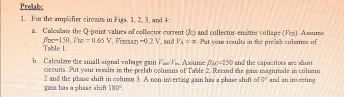 Prelab 1 For The Amplifier Circuits In Figs 1 2 3 And 4 A Calculate The Q Point Values Of Collector Current Ic 1