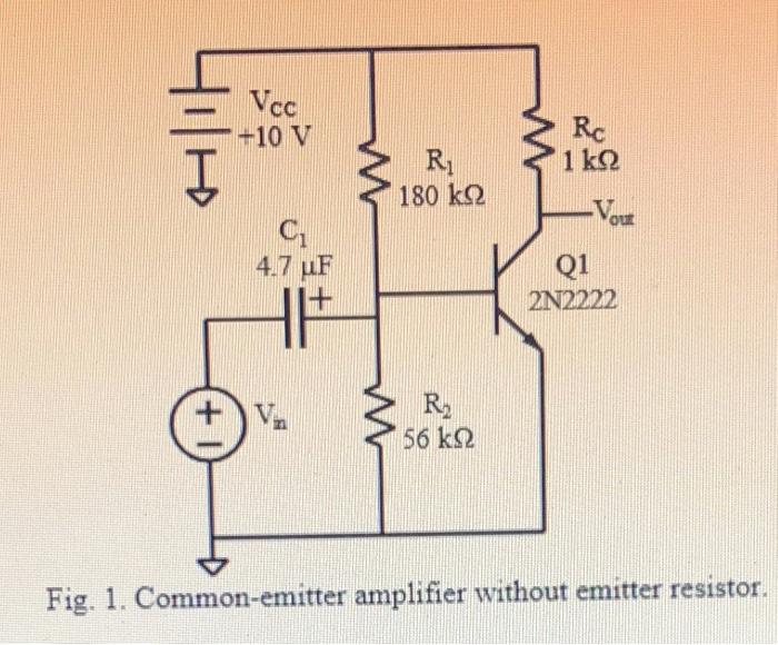 Prelab 1 For The Amplifier Circuits In Figs 1 2 3 And 4 A Calculate The Q Point Values Of Collector Current Ic 2