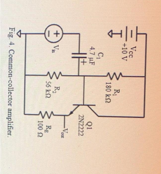 Prelab 1 For The Amplifier Circuits In Figs 1 2 3 And 4 A Calculate The Q Point Values Of Collector Current Ic 5