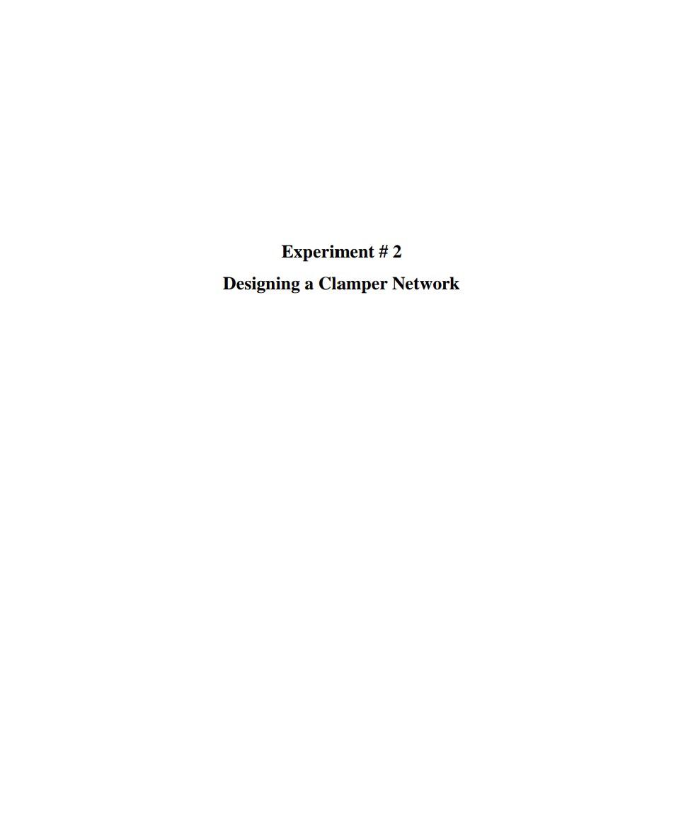 Experiment 2 Designing A Clamper Network I Ii Objectives To Be Able To Design A Clamper Network Given Input Output 1