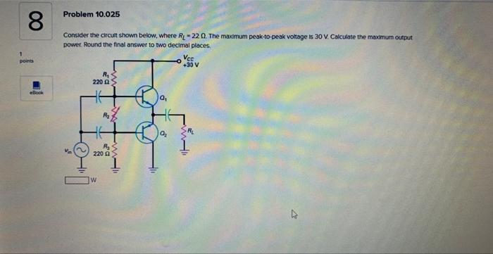 8 Points Book Problem 10 025 Consider The Circuit Shown Below Where R 22 0 The Maximum Peak To Peak Voltage Is 30 V C 1