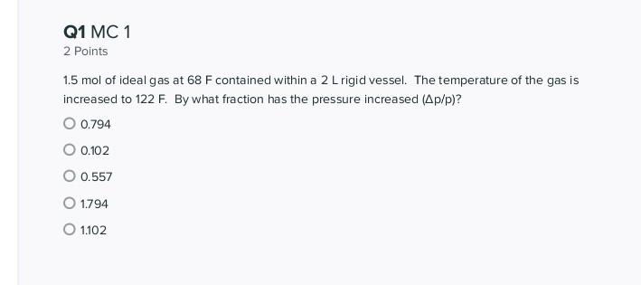 Q1 Mc 1 2 Points 1 5 Mol Of Ideal Gas At 68 F Contained Within A 2 L Rigid Vessel The Temperature Of The Gas Is Increas 1