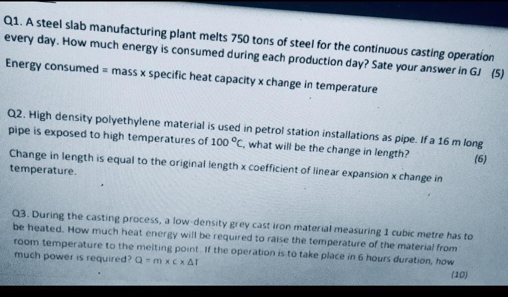 Q1 A Steel Slab Manufacturing Plant Melts 750 Tons Of Steel For The Continuous Casting Operation Every Day How Much En 1