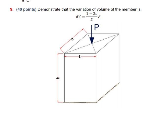 9 40 Points Demonstrate That The Variation Of Volume Of The Member Is Av 1 20 P E H B 1