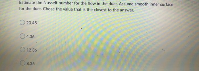 Q4q8 Consider A Hypothetical Fluid Flowing In A Duct The Components Of An Electronic System Dissipating 200 W Are Loca 5
