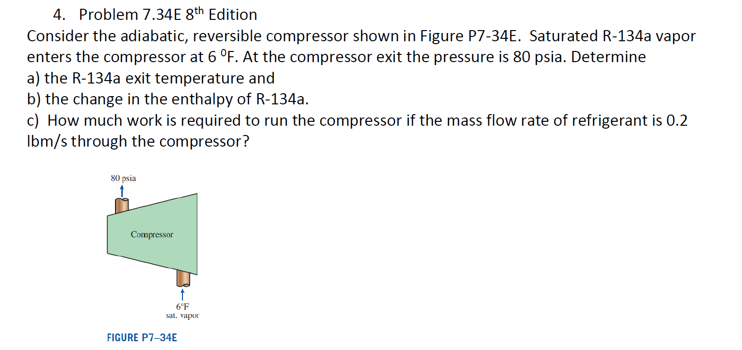 4 Problem 7 34e 8th Edition Consider The Adiabatic Reversible Compressor Shown In Figure P7 34e Saturated R 134a Vapo 1