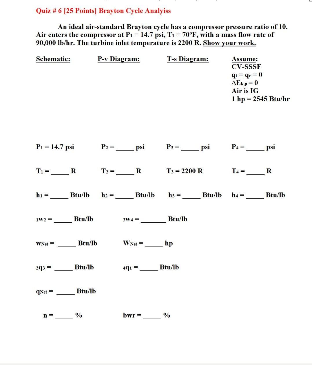 Quiz 6 25 Points Brayton Cycle Analyiss An Ideal Air Standard Brayton Cycle Has A Compressor Pressure Ratio Of 10 A 1