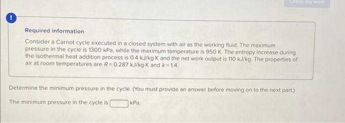 Check My Wiek Required Information Consider A Carnot Cycle Executed In A Closed System With Air As The Working Fluid Th 1