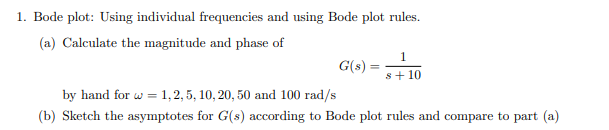 1 Bode Plot Using Individual Frequencies And Using Bode Plot Rules A Calculate The Magnitude And Phase Of G S 1 1