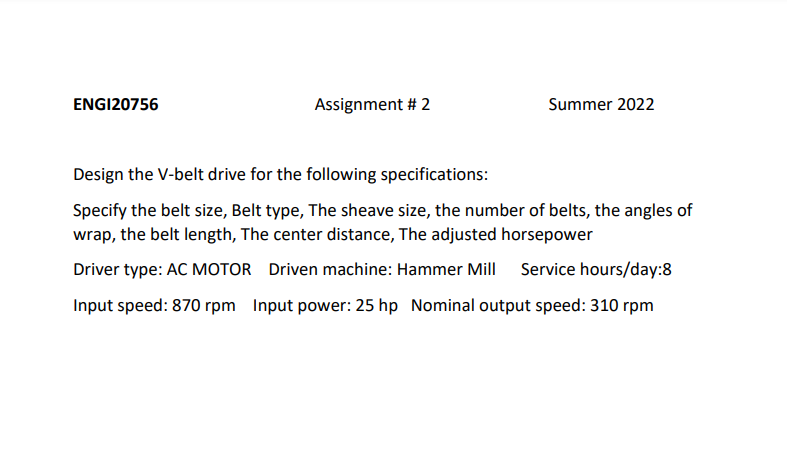 Engi20756 Assignment 2 Summer 2022 Design The V Belt Drive For The Following Specifications Specify The Belt Size Bel 1