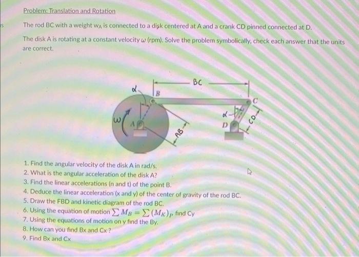 S Problem Translation And Rotation The Rod Bc With A Weight Wa Is Connected To A Disk Centered At A And A Crank Cd Pinn 1