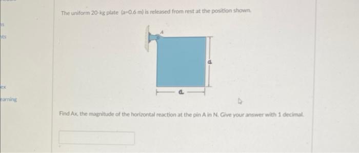 Those Data Are For Questions 13 14 15 The Uniform 20 Kg Plate A 0 6 M Is Released From Rest At The Position Shown 2