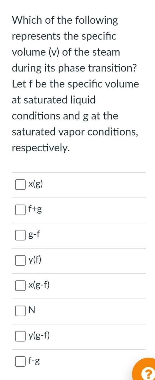 Which Of The Following Represents The Specific Volume V Of The Steam During Its Phase Transition Let F Be The Specifi 1