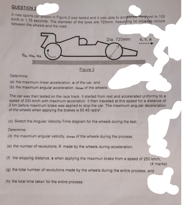 Question 2 A New Sports Car Shown In Figure 2 Was Tested And It Was Able To Accelerate From West To 100 Km H In 1 75 Sec 1