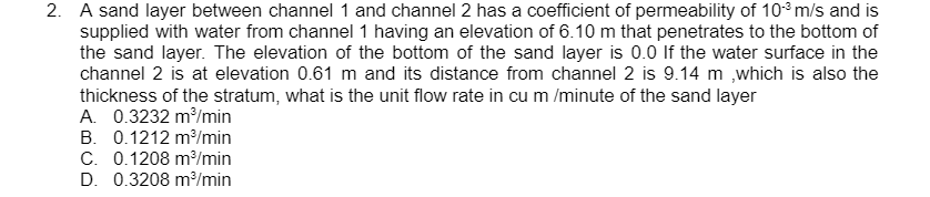 2 A Sand Layer Between Channel 1 And Channel 2 Has A Coefficient Of Permeability Of 10 M S And Is Supplied With Water 1