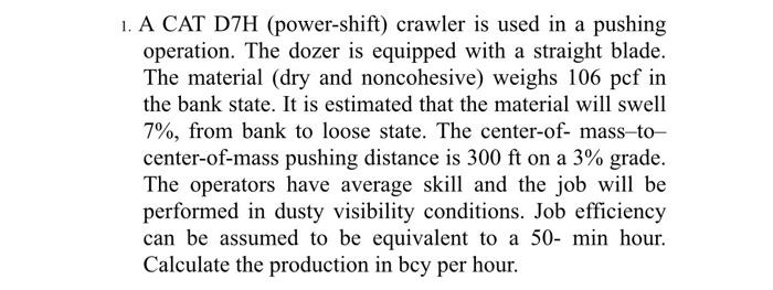 1 A Cat D7h Power Shift Crawler Is Used In A Pushing Operation The Dozer Is Equipped With A Straight Blade The Mate 1