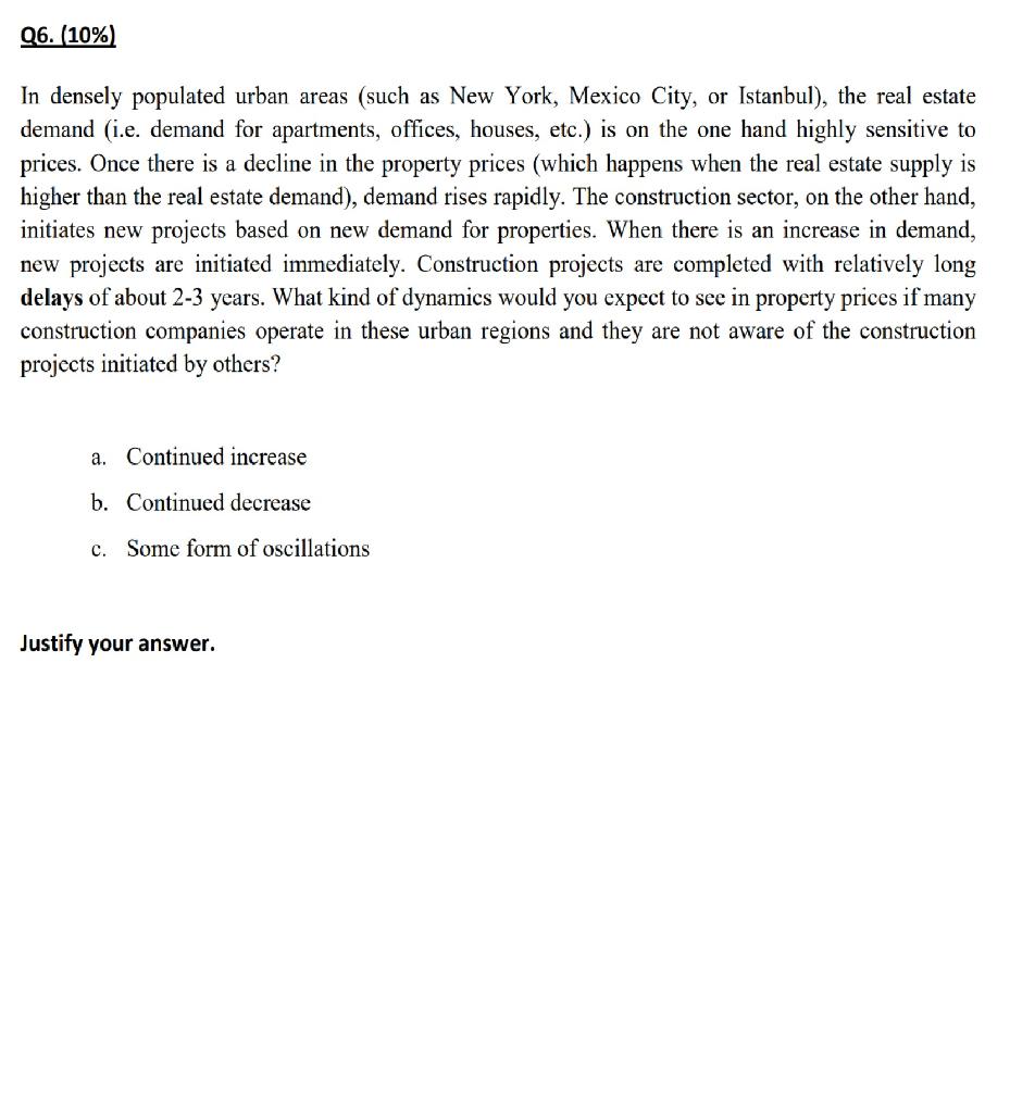 Q6 10 In Densely Populated Urban Areas Such As New York Mexico City Or Istanbul The Real Estate Demand I E De 1