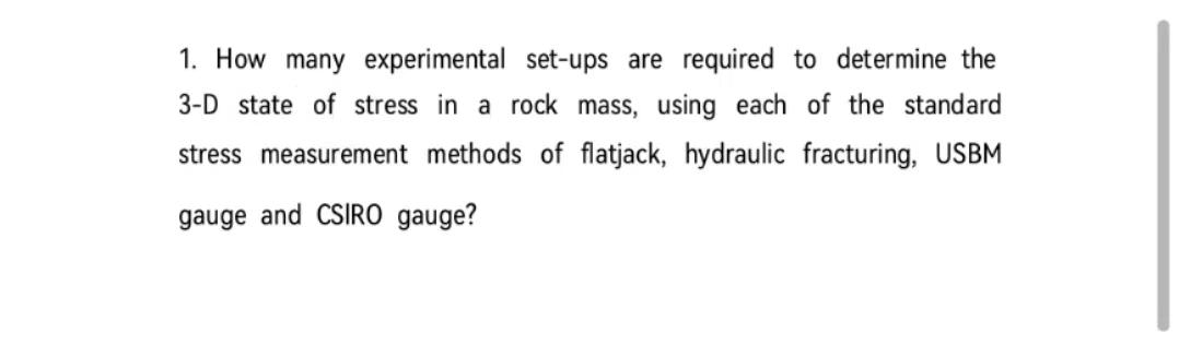 1 How Many Experimental Set Ups Are Required To Determine The 3 D State Of Stress In A Rock Mass Using Each Of The Sta 1