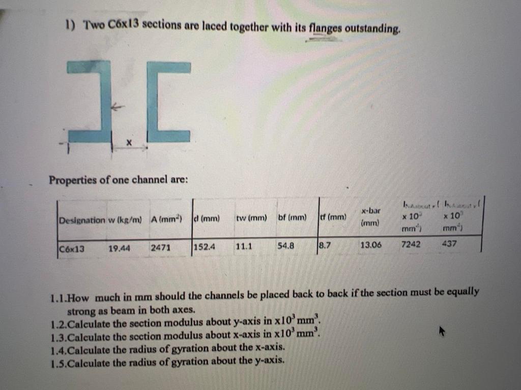 1 Two C6x13 Sections Are Laced Together With Its Flanges Outstanding 3 0 C Properties Of One Channel Are Designation 1