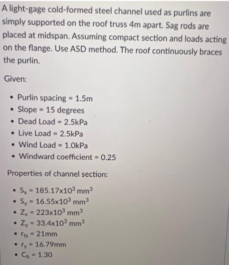 A Light Gage Cold Formed Steel Channel Used As Purlins Are Simply Supported On The Roof Truss 4m Apart Sag Rods Are Pla 1