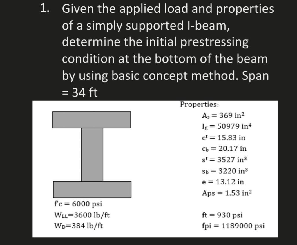 1 Given The Applied Load And Properties Of A Simply Supported I Beam Determine The Initial Prestressing Condition At T 1