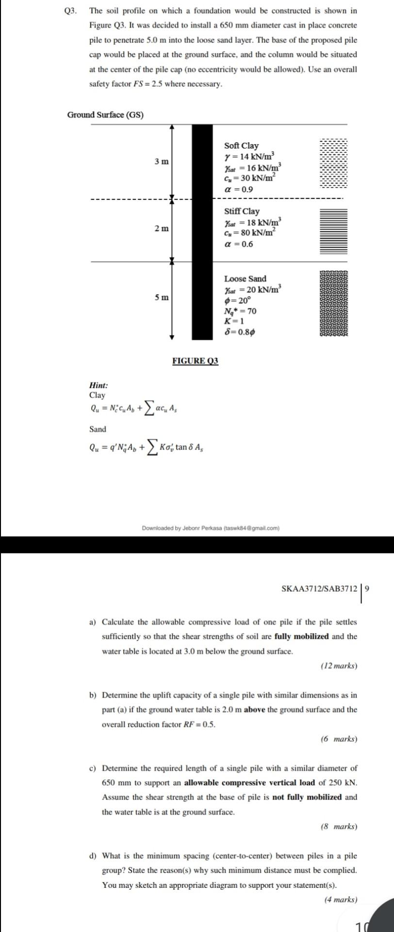 Q3 The Soil Profile On Which A Foundation Would Be Constructed Is Shown In Figure Q3 It Was Decided To Install A 650 M 1