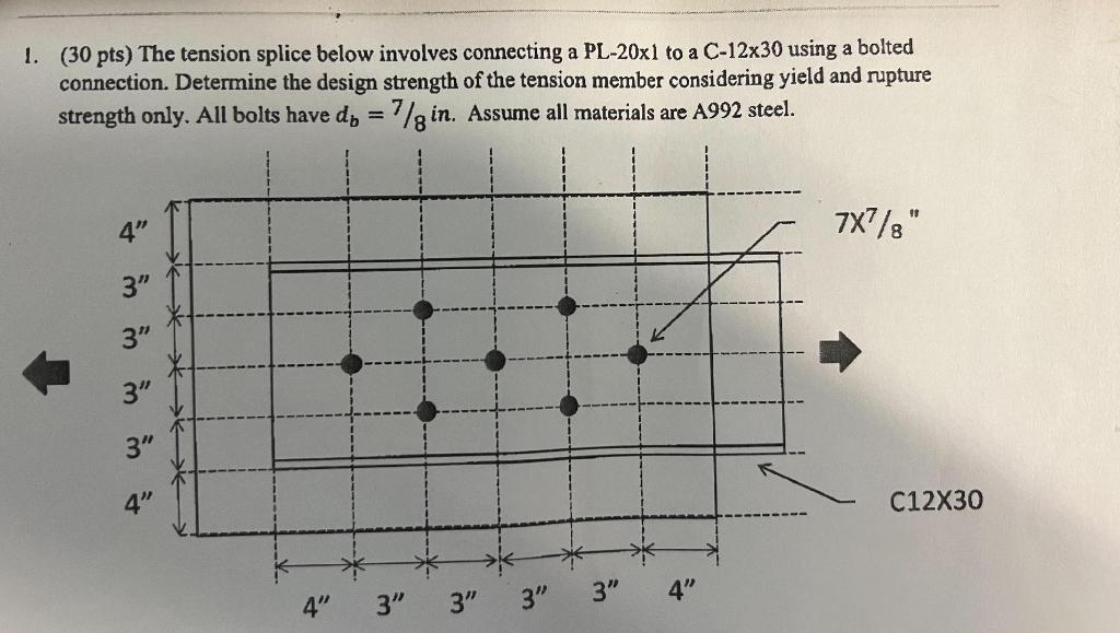 1 30 Pts The Tension Splice Below Involves Connecting A Pl 20x1 To A C 12x30 Using A Bolted Connection Determine The 1