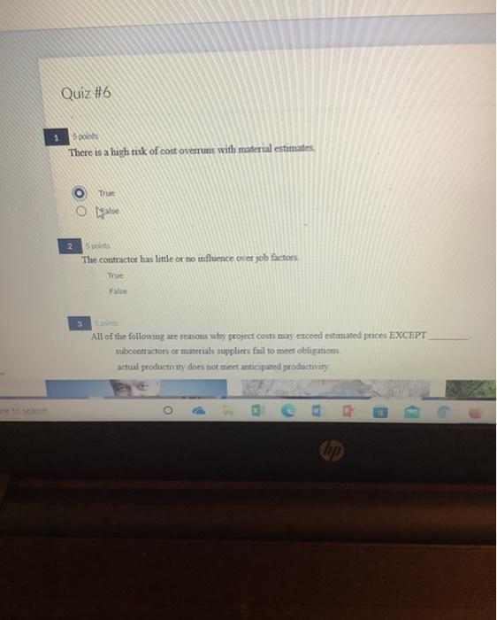 Ere To Search Quiz 6 5 Points There Is A High Risk Of Cost Overruns With Material Estimates 2 Trut 3 Alse 5 Points The 1