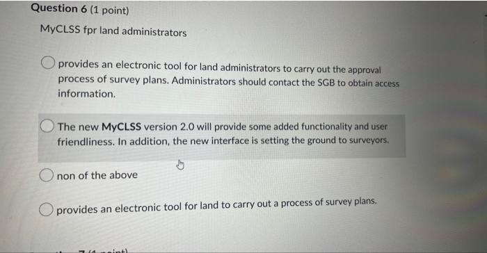 Question 6 1 Point Myclss Fpr Land Administrators O Provides An Electronic Tool For Land Administrators To Carry Out T 1