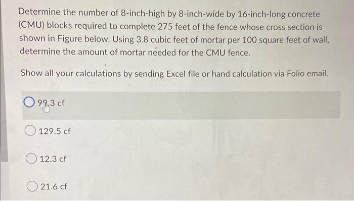 Determine The Number Of 8 Inch High By 8 Inch Wide By 16 Inch Long Concrete Cmu Blocks Required To Complete 275 Feet O 1