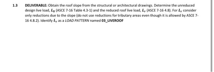 1 3 Deliverable Obtain The Roof Slope From The Structural Or Architectural Drawings Determine The Unreduced Design Liv 1