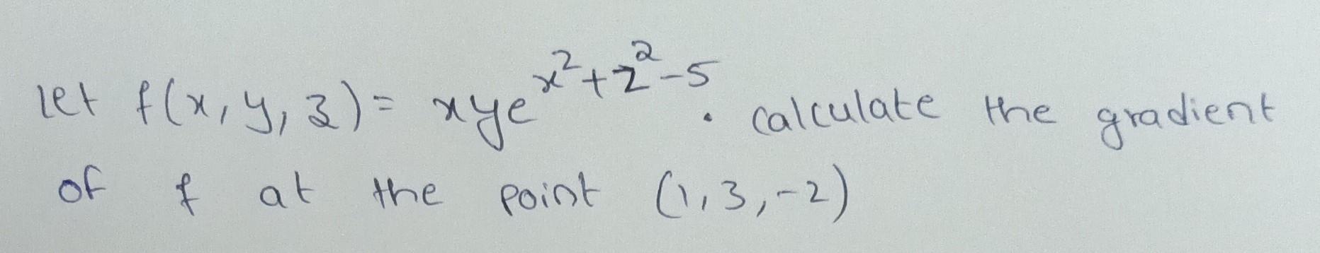 2 Let F X Y 3 Xy X 1 Of F At The Calculate The Gradient Point 1 3 2 1