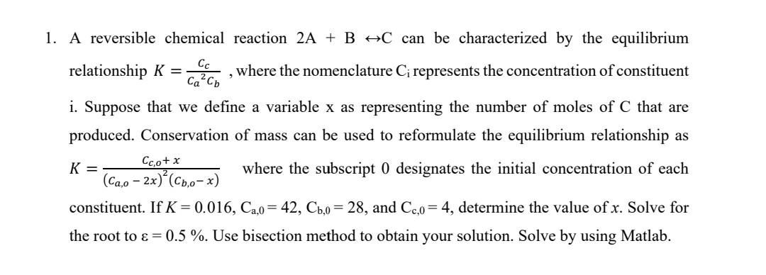 1 A Reversible Chemical Reaction 2a B C Can Be Characterized By The Equilibrium Relationship K Where The Nomenclatu 1
