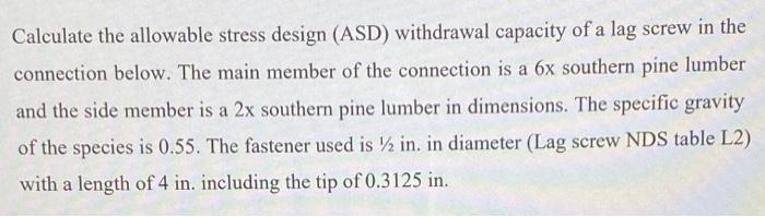 Calculate The Allowable Stress Design Asd Withdrawal Capacity Of A Lag Screw In The Connection Below The Main Member 1