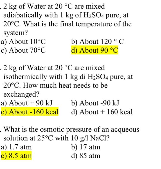 2 Kg Of Water At 20 C Are Mixed Adiabatically With 1 Kg Of H So4 Pure At 20 C What Is The Final Temperature Of The Sy 1