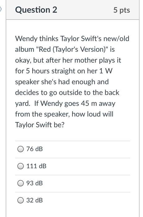Question 2 Wendy Thinks Taylor Swift S New Old Album Red Taylor S Version Is Okay But After Her Mother Plays It For 1