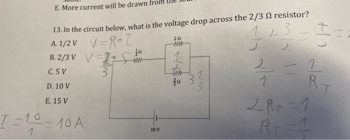E More Current Will Be Drawn Fron 13 In The Circuit Below What Is The Voltage Drop Across The 2 3 2 Resistor A 1 2v 1