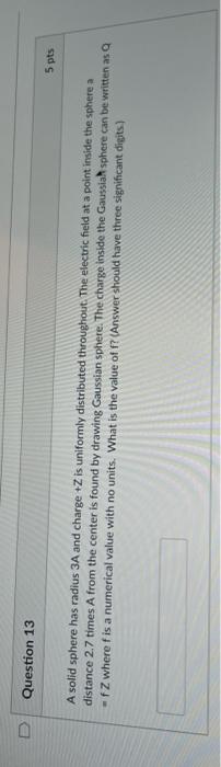 Question 13 5 Pts A Solid Sphere Has Radius 3a And Charge Z Is Uniformly Distributed Throughout The Electric Field At 1