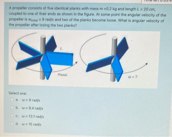 A Propeller Consists Of Five Identical Planks With Mass M 0 2 Kg And Length L 20 Cm Coupled To One Of Their Ends As 1