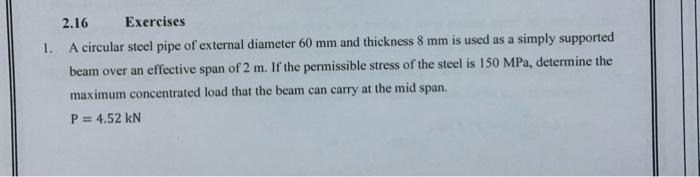 1 2 16 Exercises A Circular Steel Pipe Of External Diameter 60 Mm And Thickness 8 Mm Is Used As A Simply Supported Beam 1